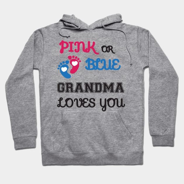 Pink or Blue Grandma Loves You Hoodie by Work Memes